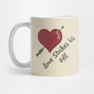 Love strikes us all Mug